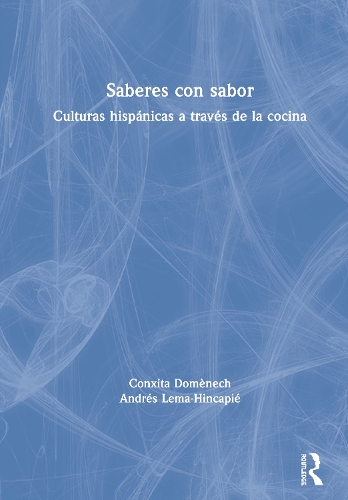 Бумажная книга «Saberes con sabor: Culturas hispánicas a través de la cocina», авторов Андрес Лема-Хинкапи, Консита Доменек - фото №1