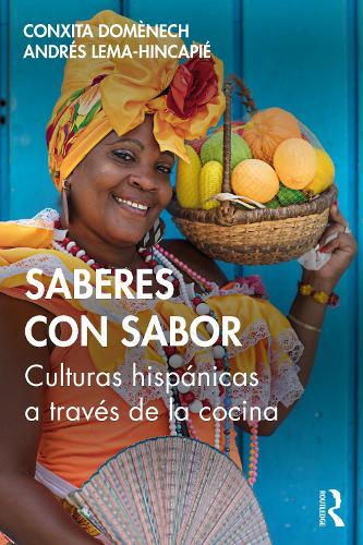 Бумажная книга «Saberes con sabor: Culturas hispánicas a través de la cocina», авторов Андрес Лема-Хинкапи, Консита Доменек - фото №1