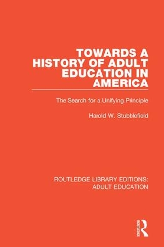 Бумажная книга «Towards a History of Adult Education in America: The Search for a Unifying Principle», автор Гарольд В. Стабблфилд - фото №1