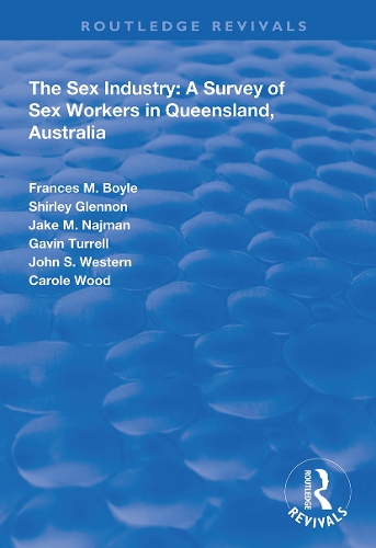 Бумажная книга «The Sex Industry:  A Survey of Sex Workers in Queensland, Australia», авторов Кароль Вуд, Фрэнсис Бойл, Гэвин Туррелл, Джейк М. Наджман, Джон С. Вестерн, Ширли Гленнон - фото №1