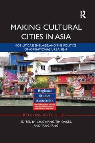 Бумажная книга «Making Cultural Cities in Asia: Mobility, assemblage, and the politics of aspirational urbanism» - фото №1