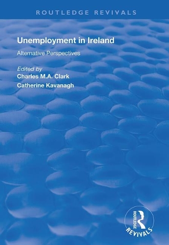 Бумажная книга «Unemployment in Ireland: Alternative Perspectives», авторов Кэтрин Кавана, Чарльз Кларк - фото №1