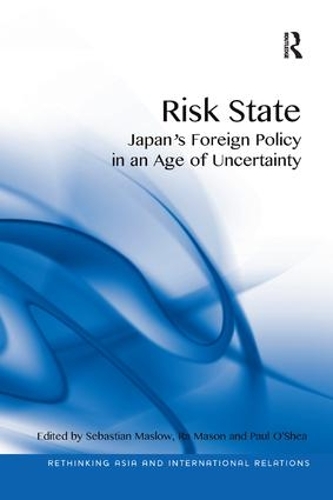 Бумажная книга «Risk State: Japan's Foreign Policy in an Age of Uncertainty», авторов Пол О'Ши, Ра Мейсон, Себастьян Маслоу - фото №1