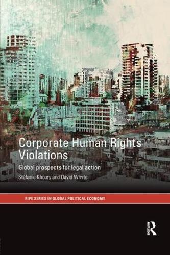 Бумажная книга «Corporate Human Rights Violations: Global Prospects for Legal Action», авторов Дэвид Уайт, Стефани Хоури - фото №1