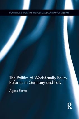 Паперова книга «The Politics of Work-Family Policy Reforms in Germany and Italy», автор Агнес Бломе - фото №1