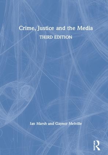 Бумажная книга «Crime, Justice and the Media», авторов Гейнор Мелвилл, Ян Марш - фото №1