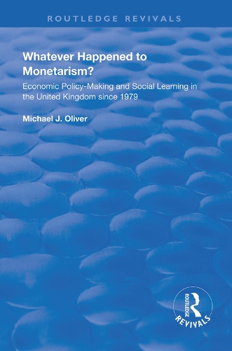 Бумажная книга «Whatever Happened to Monetarism?: Economic Policy Making and Social Learning in the United Kingdom Since 1979», автор Майкл Дж. Оливер - фото №1