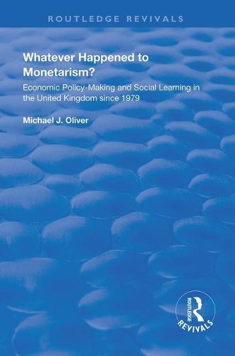 Бумажная книга «Whatever Happened to Monetarism?: Economic Policy Making and Social Learning in the United Kingdom Since 1979», автор Майкл Дж. Оливер - фото №1