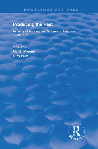 Бумажная книга «Producing the Past: Aspects of Antiquarian Culture and Practice 1700–1850» - фото №1