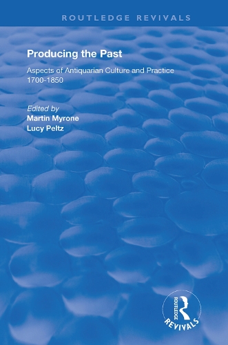 Бумажная книга «Producing the Past: Aspects of Antiquarian Culture and Practice 1700–1850» - фото №1