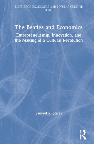 Бумажная книга «The Beatles and Economics: Entrepreneurship, Innovation, and the Making of a Cultural Revolution», автор Сэмюэл Р. Стейли - фото №1
