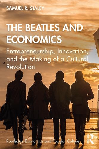 Бумажная книга «The Beatles and Economics: Entrepreneurship, Innovation, and the Making of a Cultural Revolution», автор Сэмюэл Р. Стейли - фото №1