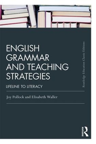 Бумажная книга «English Grammar and Teaching Strategies: Lifeline to Literacy», авторов Элизабет Уоллер, Джой Поллок - фото №1