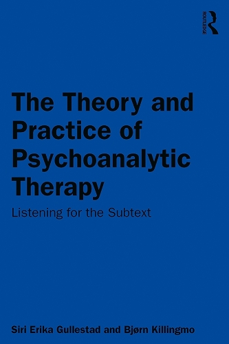 Бумажная книга «The Theory and Practice of Psychoanalytic Therapy: Listening for the Subtext», авторов Бьёрн Киллингмо, Сири Гуллестад - фото №1