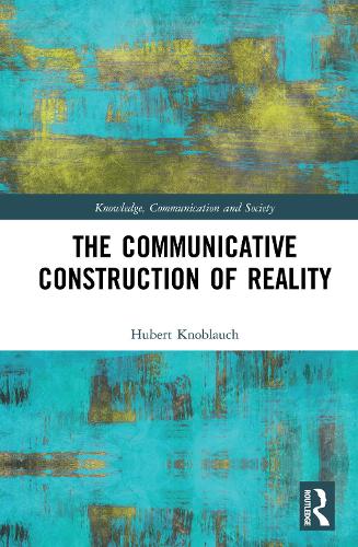 Бумажная книга «The Communicative Construction of Reality», автор Губерт Кноблаух - фото №1