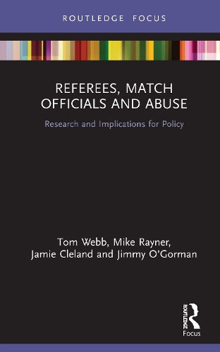 Бумажная книга «Referees, Match Officials and Abuse: Research and Implications for Policy», авторов Джейми Клеланд, Джимми О'Горман, Майк Рейнер, Том Уэбб - фото №1