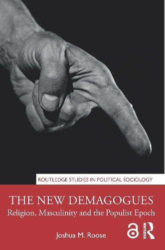 Бумажная книга «The New Demagogues: Religion, Masculinity and the Populist Epoch», автор Джошуа М. Руз - фото №1