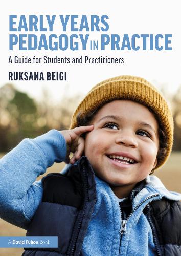 Паперова книга «Early Years Pedagogy in Practice: A Guide for Students and Practitioners», автор Руксана Бейгі - фото №1