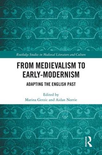 Бумажная книга «From Medievalism to Early-Modernism: Adapting the English Past» - фото №1