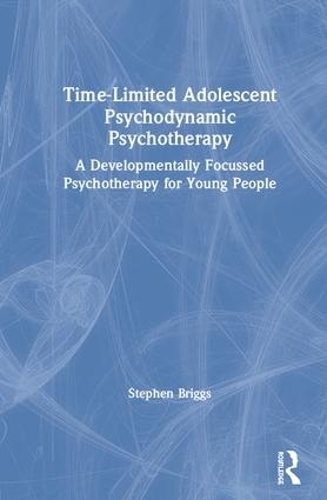 Бумажная книга «Time-Limited Adolescent Psychodynamic Psychotherapy: A Developmentally Focussed Psychotherapy for Young People», автор Стивен Бриггс - фото №1