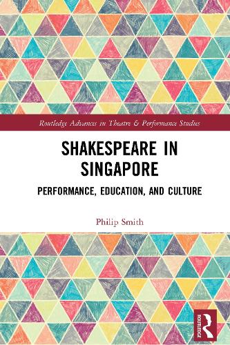 Бумажная книга «Shakespeare in Singapore: Performance, Education, and Culture», автор Филип Смит - фото №1
