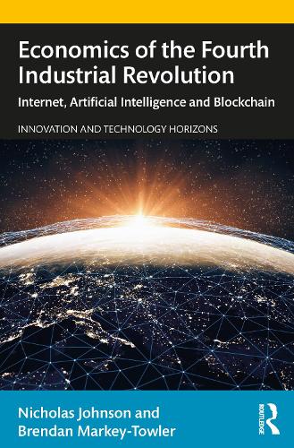 Бумажная книга «Economics of the Fourth Industrial Revolution: Internet, Artificial Intelligence and Blockchain», авторов Брендан Марки-Таулер, Николас Джонсон - фото №1