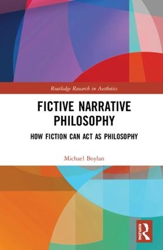 Бумажная книга «Fictive Narrative Philosophy: How Fiction Can Act as Philosophy», автор Майкл Бойлан - фото №1