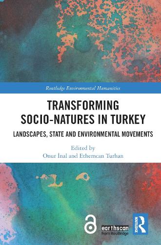 Бумажная книга «Transforming Socio-Natures in Turkey: Landscapes, State and Environmental Movements» - фото №1