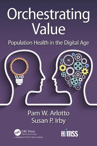Бумажная книга «Orchestrating Value: Population Health in the Digital Age», авторов Пэм Арлотто, Сьюзен Ирби - фото №1