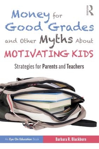 Paper book «Money for Good Grades and Other Myths About Motivating Kids: Strategies for Parents and Teachers», author Barbara R. Blackburn - фото №1