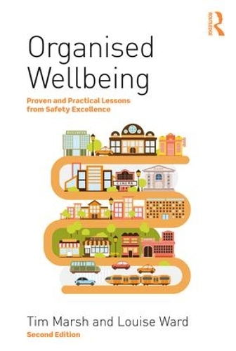 Паперова книга «Organised Wellbeing: Proven and Practical Lessons from Safety Excellence», авторів Луїза Ворд, Тім Марш - фото №1