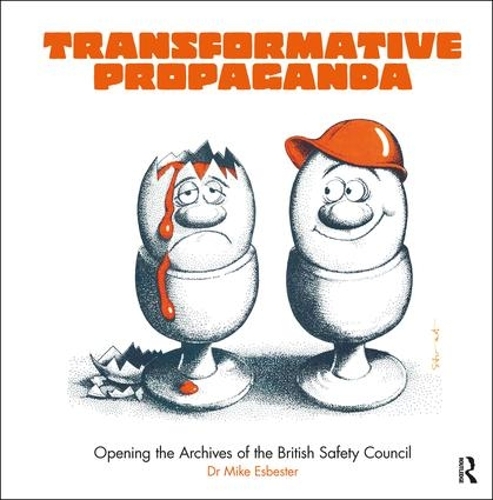 Бумажная книга «Transformative Propaganda: Opening the Archives of the British Safety Council», автор Майк Эсбестер - фото №1