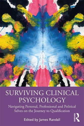 Бумажная книга «Surviving Clinical Psychology: Navigating Personal, Professional and Political Selves on the Journey to Qualification» - фото №1