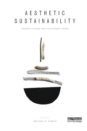 Бумажная книга «Aesthetic Sustainability: Product Design and Sustainable Usage», автор Кристин Харпер - фото №1