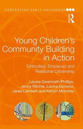 Паперова книга «Young Children's Community Building in Action: Embodied, Emplaced and Relational Citizenship», авторів Джаред Ламберт, Дженні Рітчі, Керрін Мороні, Лавіна Дайневор, Луїза Гвеннет Філліпс - фото №1