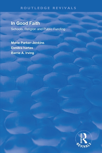 Бумажная книга «In Good Faith: Schools, Religion and Public Funding», авторов Барри А. Ирвинг, Димитра Хартас, Мари Паркер-Дженкинс - фото №1