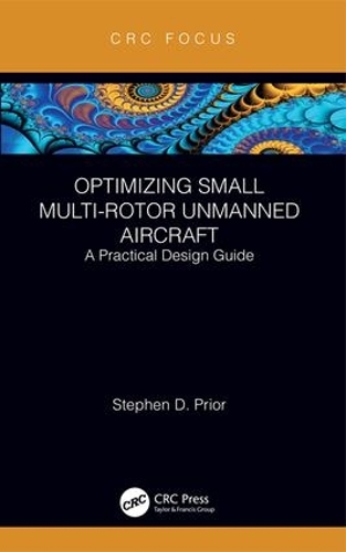 Бумажная книга «Optimizing Small Multi-Rotor Unmanned Aircraft: A Practical Design Guide», автор Стивен Приор - фото №1