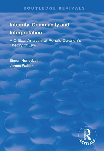 Бумажная книга «Integrity, Community and Interpretation: Critical Analysis of Ronald Dworkin's Theory of Law», автор Джеймс Уолтер - фото №1