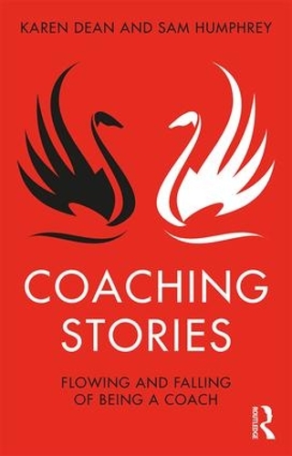 Бумажная книга «Coaching Stories: Flowing and Falling of Being a Coach», авторов Карен Дин, Сэм Хамфри - фото №1