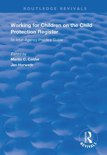Бумажная книга «Working for Children on the Child Protection Register: An Inter-Agency Practice Guide», авторов Ян Хорват, Мартин К. Колдер - фото №1