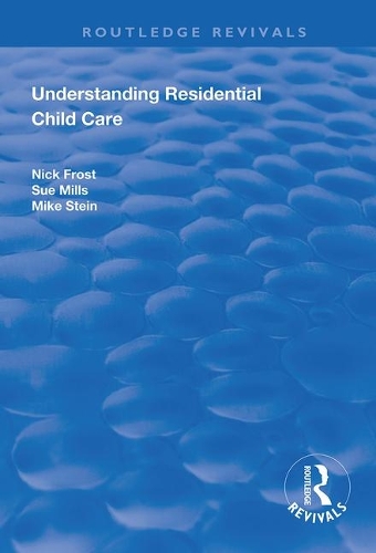 Бумажная книга «Understanding Residential Child Care», авторов Ник Фрост, Сью Миллс - фото №1