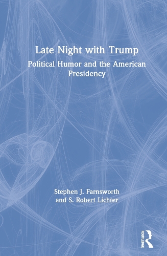 Бумажная книга «Late Night with Trump: Political Humor and the American Presidency», авторов С. Роберт Лихтер, Стивен Дж. Фарнсворт - фото №1