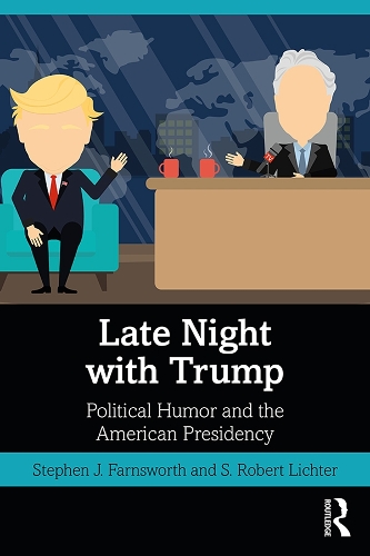 Бумажная книга «Late Night with Trump: Political Humor and the American Presidency», авторов С. Роберт Лихтер, Стивен Дж. Фарнсворт - фото №1