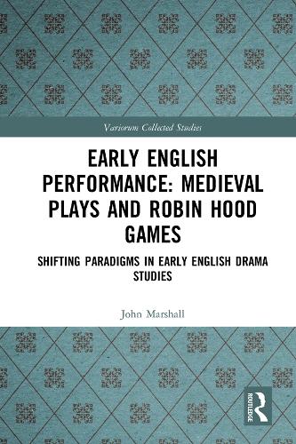 Бумажная книга «Early English Performance: Medieval Plays and Robin Hood Games: Shifting Paradigms in Early English Drama Studies», автор Джон Маршалл - фото №1