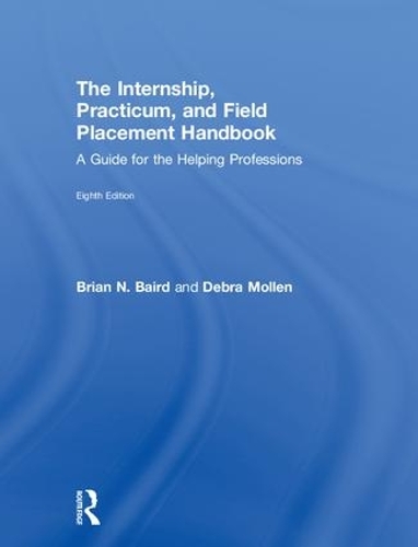 Бумажная книга «Internship, Practicum, and Field Placement Handbook», авторов Брайан Н. Бэрд, Дебра Моллен - фото №1