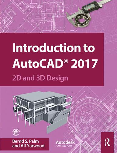 [object Object] «Introduction to AutoCAD 2017: 2D and 3D Design», авторов Альф Ярвуд, Бернд Пальм - фото №1