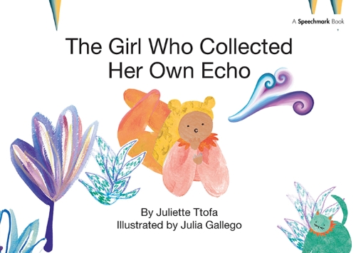 Бумажная книга «The Girl Who Collected Her Own Echo: A Story about Friendship», автор Джульетта Тофа - фото №1