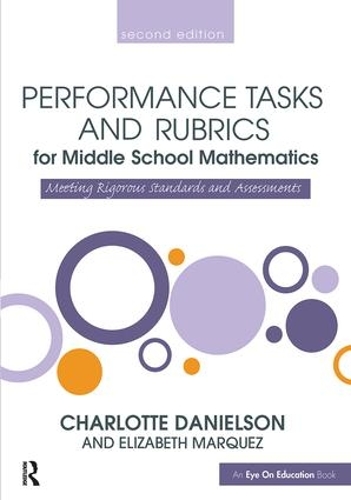 Бумажная книга «Performance Tasks and Rubrics for Middle School Mathematics: Meeting Rigorous Standards and Assessments», авторов Шарлотта Дэниелсон, Элизабет Маркес - фото №1