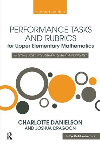 Бумажная книга «Performance Tasks and Rubrics for Upper Elementary Mathematics: Meeting Rigorous Standards and Assessments», авторов Шарлотта Дэниелсон, Джошуа Драгун - фото №1
