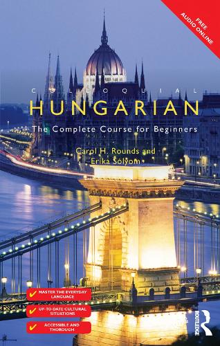 Бумажная книга «Colloquial Hungarian: The Complete Course for Beginners», авторов Кэрол Раундс, Эрика Солем - фото №1